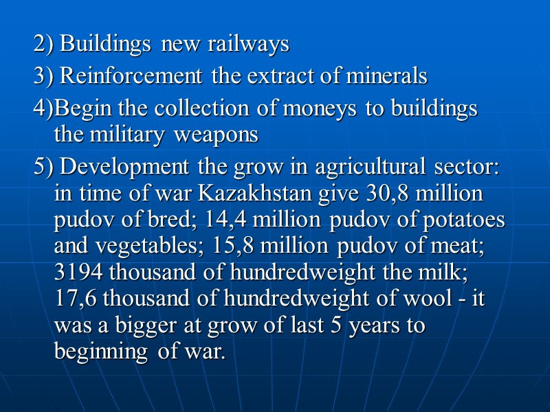2) Buildings new railways 3) Reinforcement the extract of minerals 4)Begin the collection of